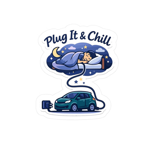 Electric Car Sticker Plug It & Chill – Waterproof Vinyl Decals for Electric Vehicle, Rechargeable Battery, Laptop or Water Bottle