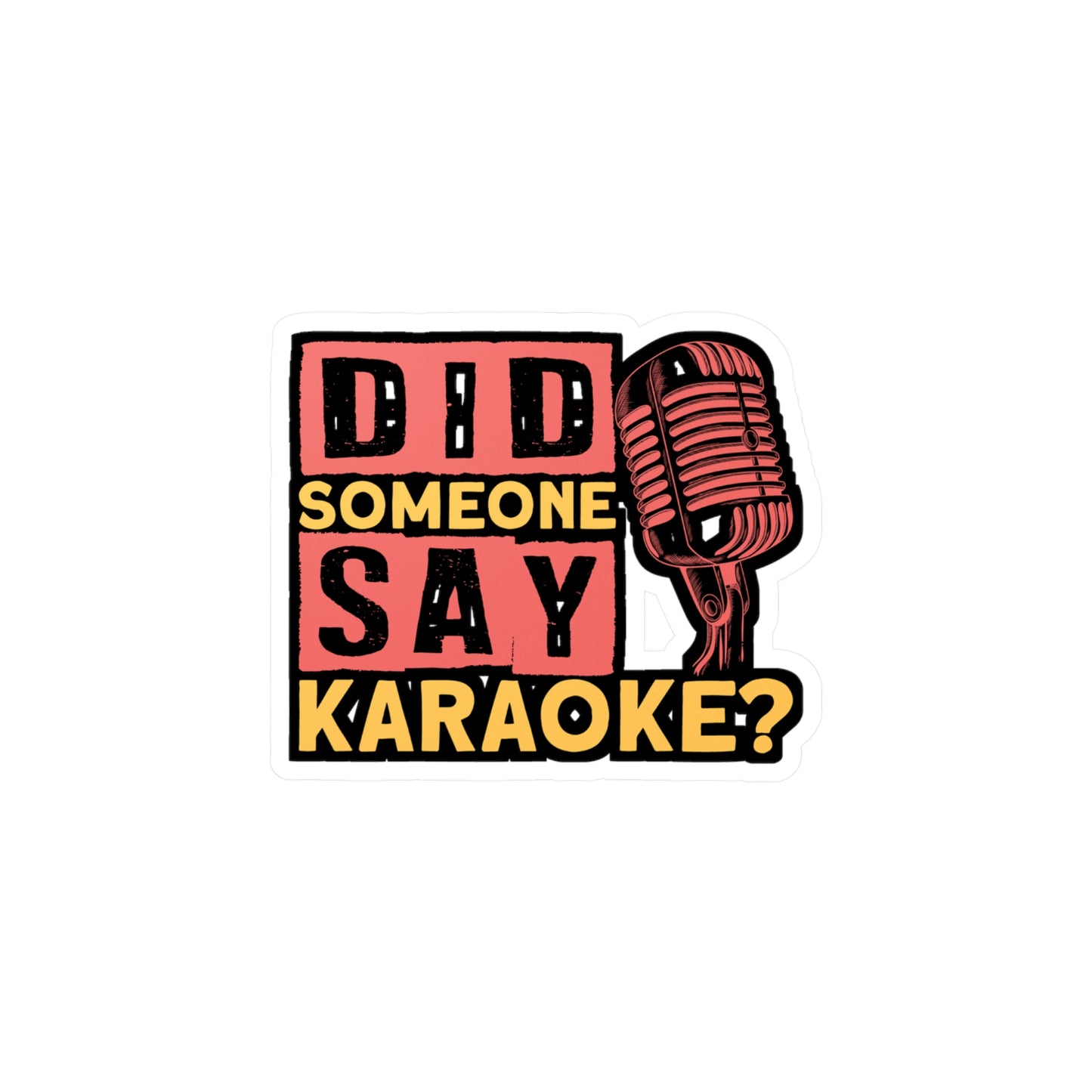 Did Someone Say Karaoke - Karaoke Sticker for Laptop Sticker. Water Bottle Sticker, Vinyl Karaoke party Decal - Karaoke Gift