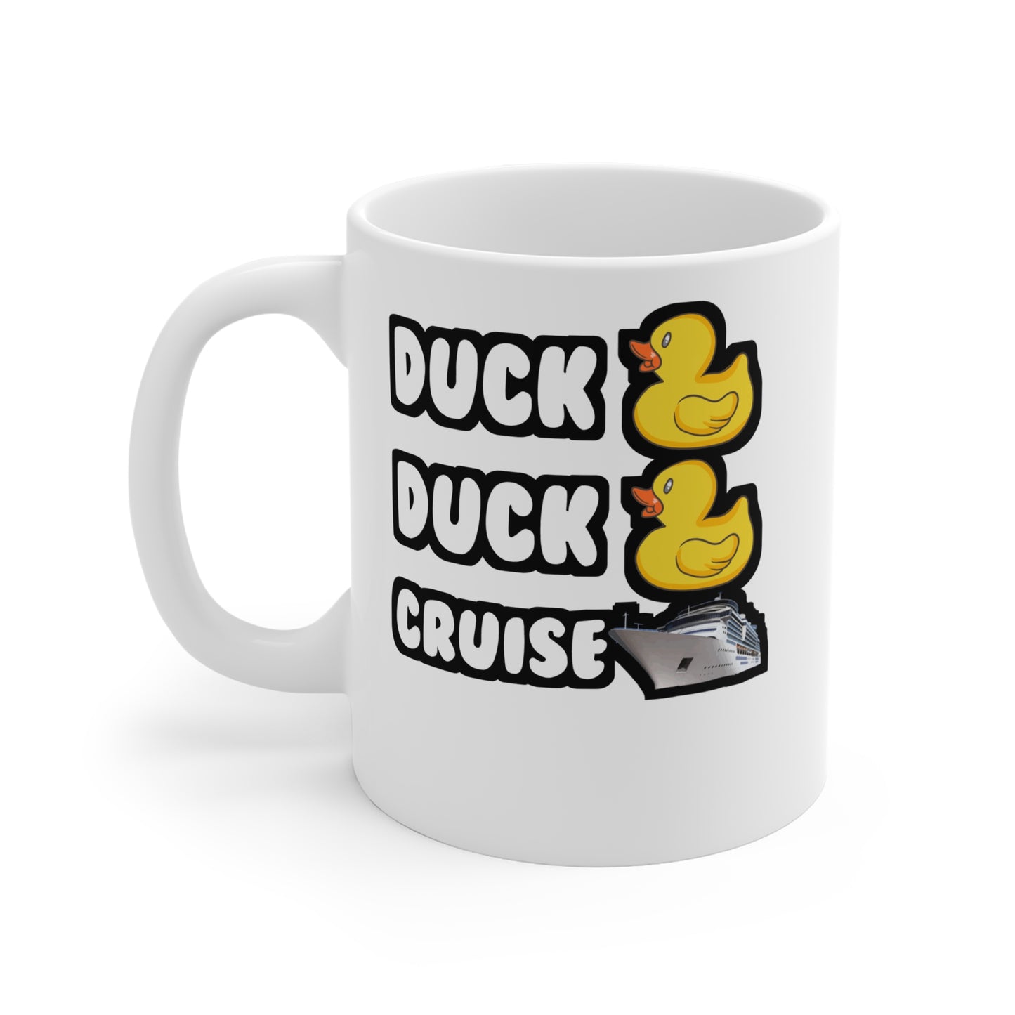 Duck Duck Cruise - Cruising Mug for Coffee 11oz. Cruising Cup, White ceramic, Cruise-ship Mug, Holidays Tea Cup - Cruising Gift