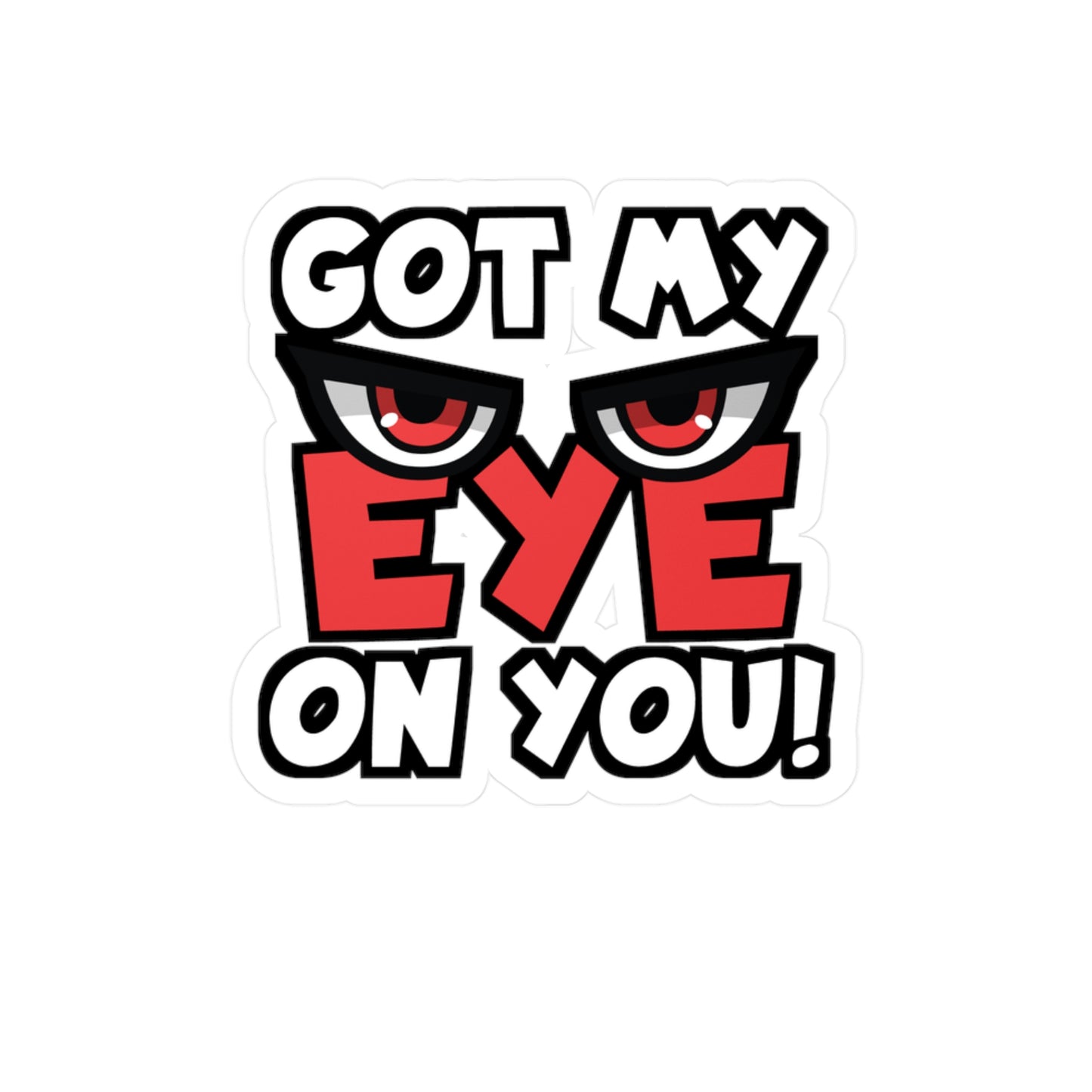 Got My Eye On You | Detective Sticker | Spying Decals | Investigator Laptop Sticker | Detective Gift | Spying Gift