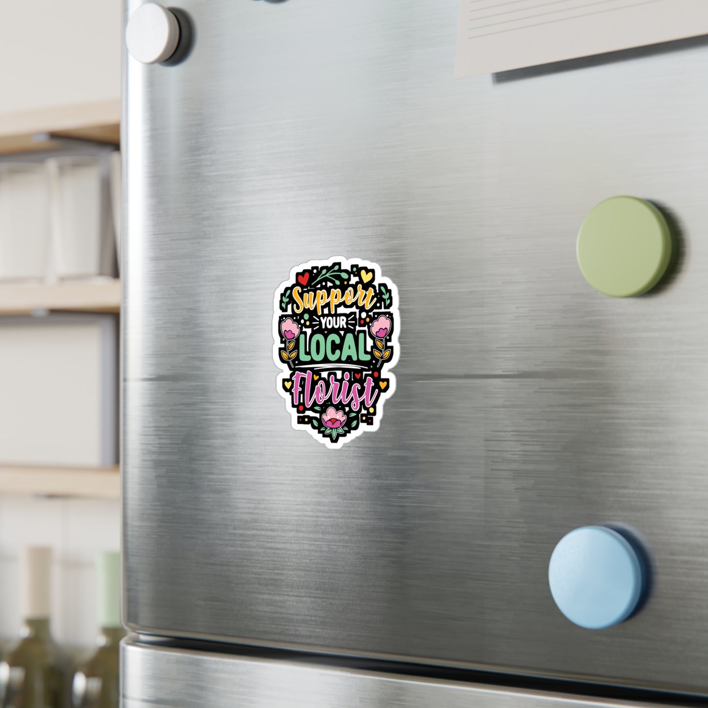 Support Your Local Florist - Florists Sticker for Laptop Sticker. Water Bottle Sticker, Vinyl Gardening Decal - Florists Gift