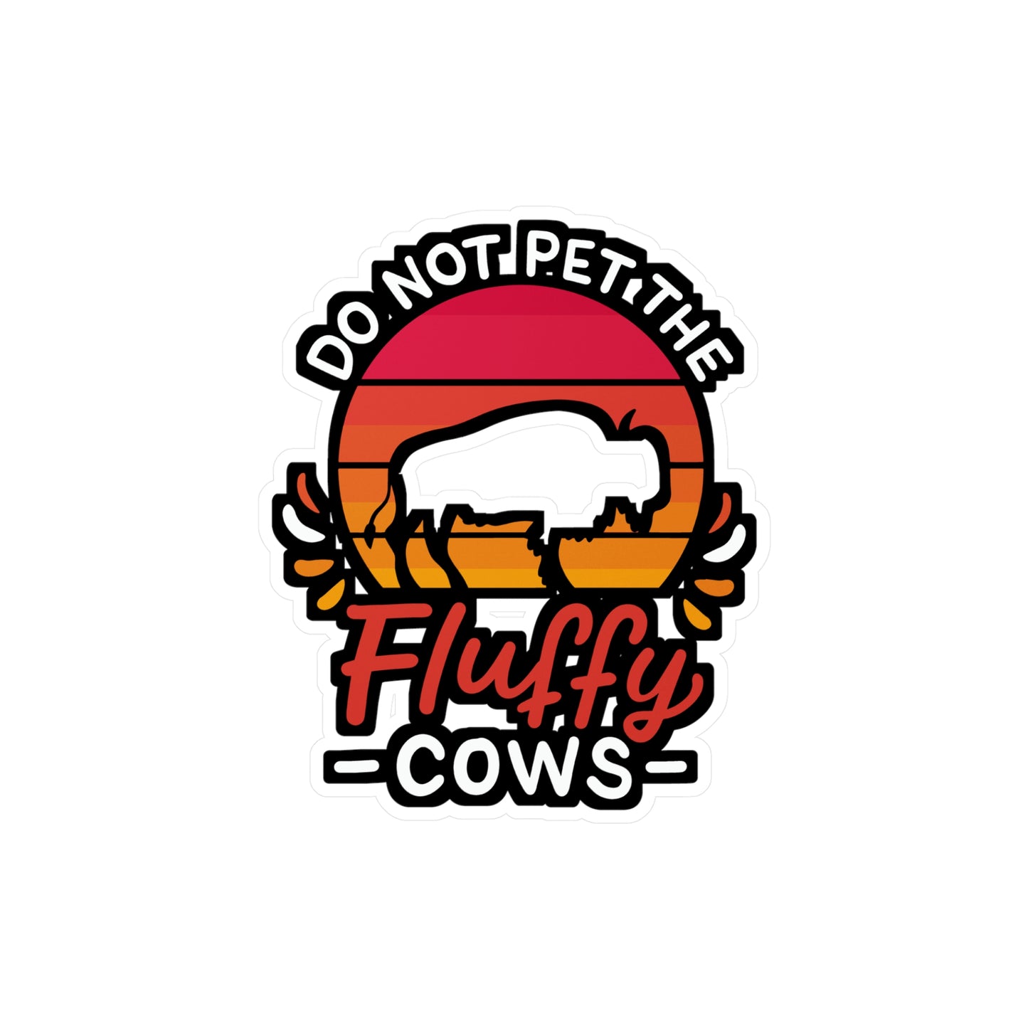 Do Not Pet The Fluffy Cows - Yellowstone-park Sticker for Laptop Sticker. Water Bottle Sticker, Vinyl Hiking Decal - Yellowstone-park Gift