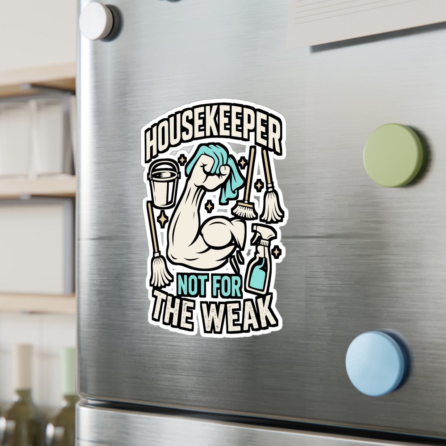 Housekeeper Not For The Weak – Funny Housekeeping Sticker for Laptop or Water Bottle | Vinyl Cleaning Crew Decal | Housekeeper Gift Idea