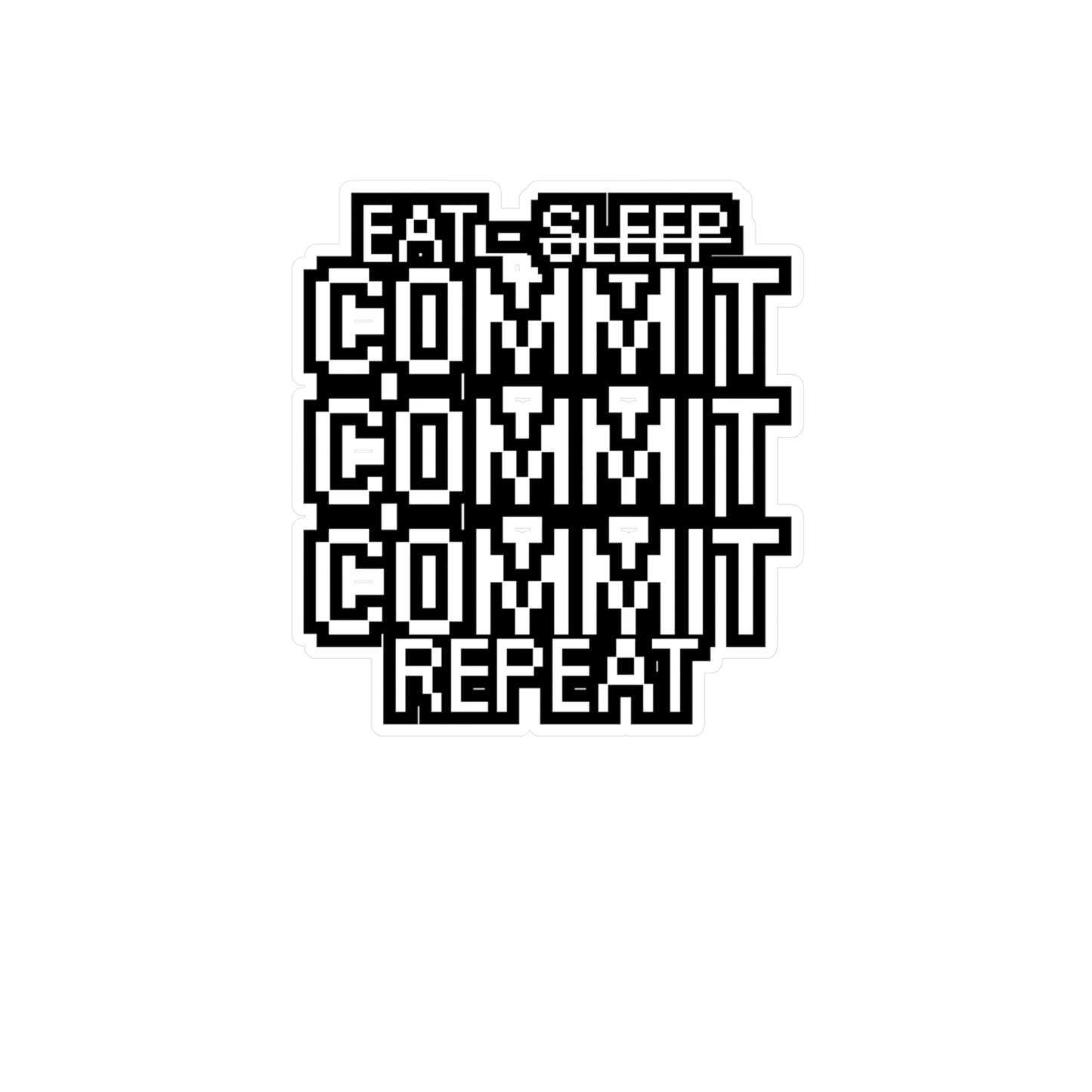 Developer eat sleep commit repeat - Developer Sticker for Wall, Laptop, Window, Truck, Car Developer Gift Vinyl Software developer Decal Sticker