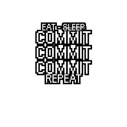 Developer eat sleep commit repeat - Developer Sticker for Wall, Laptop, Window, Truck, Car Developer Gift Vinyl Software developer Decal Sticker