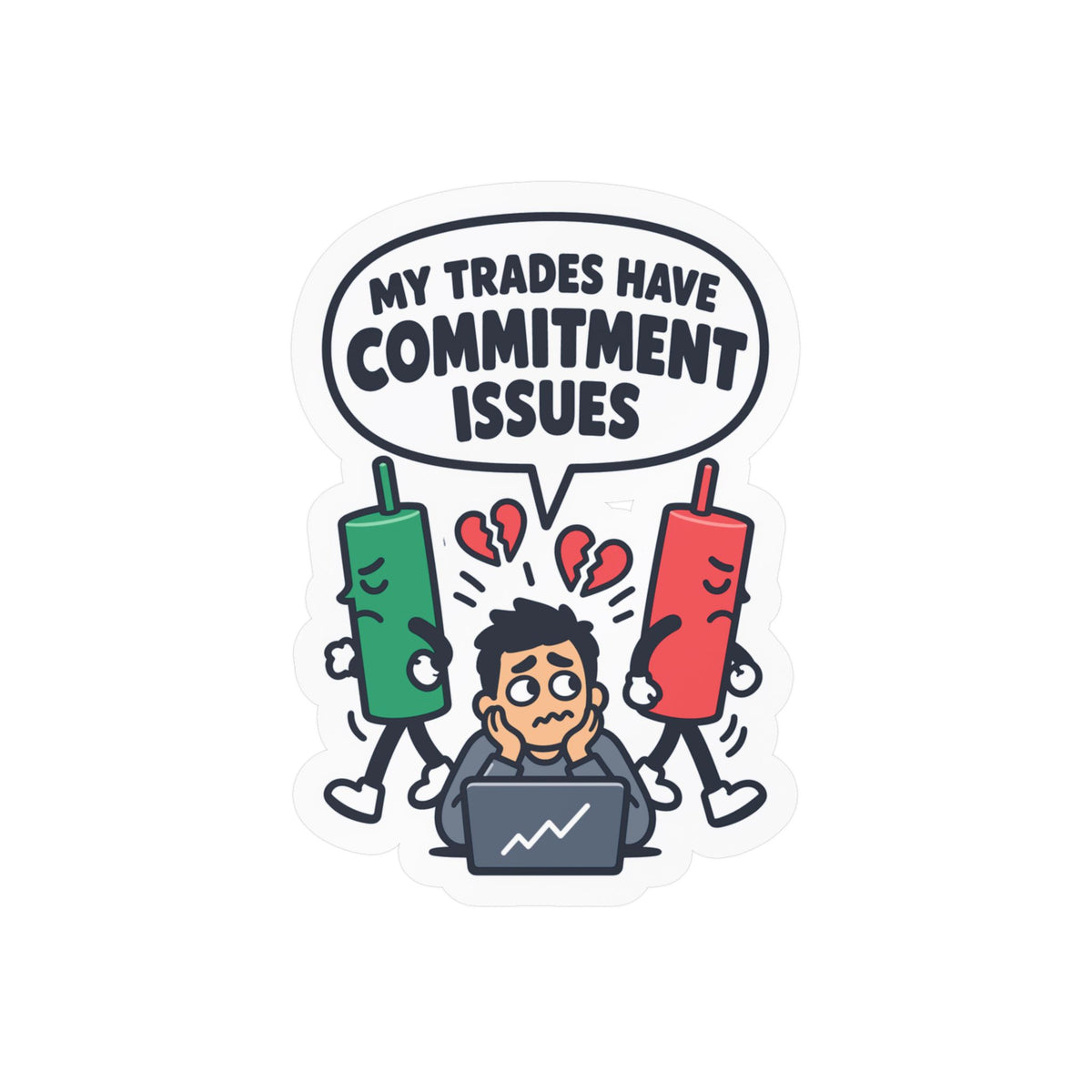 Day Trading Sticker - My Trades Have Commitment Issues - Funny Stock Market & Forex Trader Decals for Laptop or Water Bottle