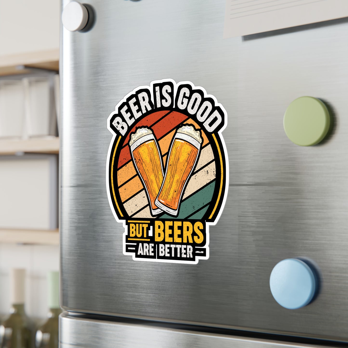 Beer Is Good But Beers are Better - Beer Sticker for Laptop Sticker. Water Bottle Sticker, Vinyl Alcohol Decal - Beer Gift