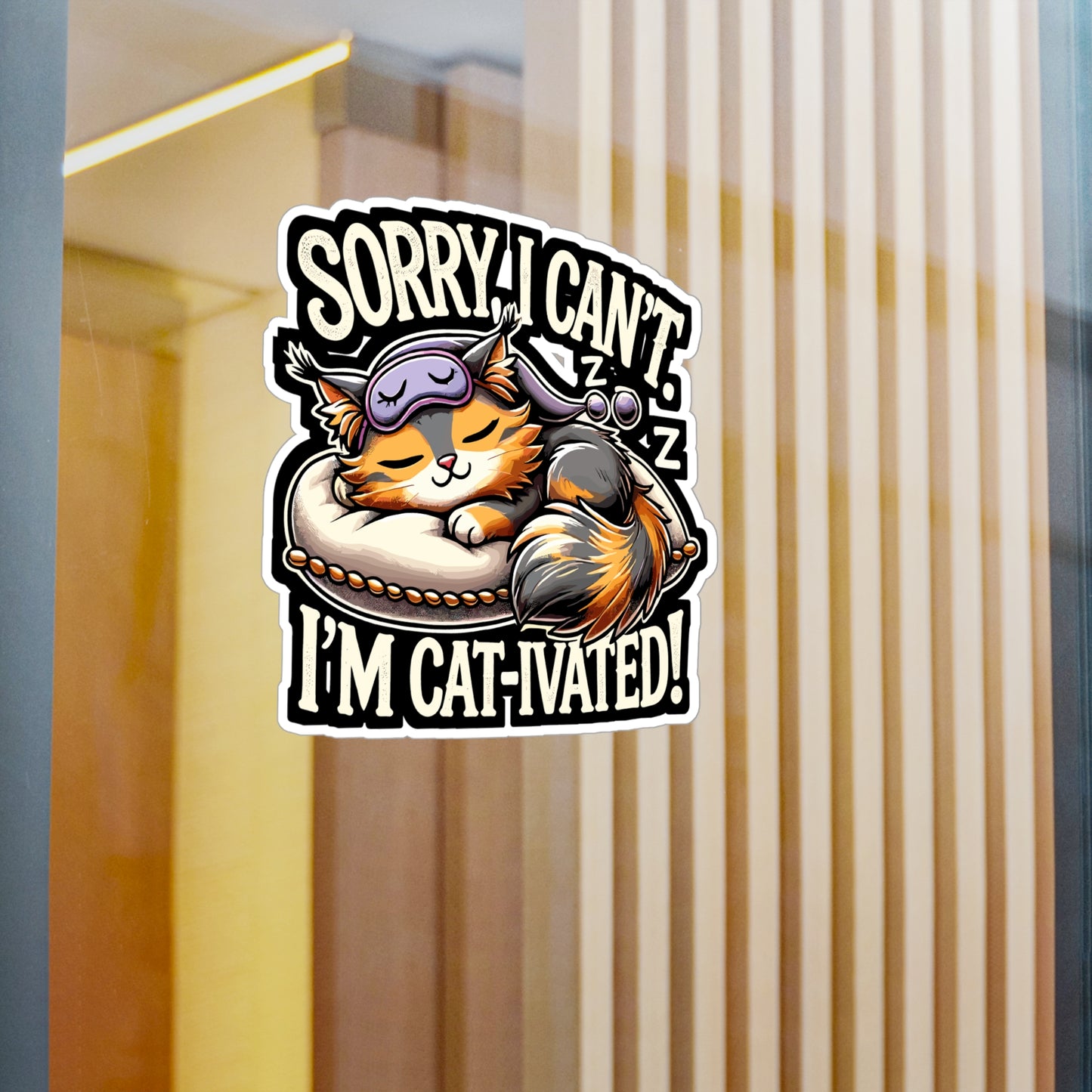 Sorry I Can't I'm Cat-ivated - Cat Sticker for Laptop Sticker. Water Bottle Sticker, Vinyl Nap lover Decal - Cat Gift
