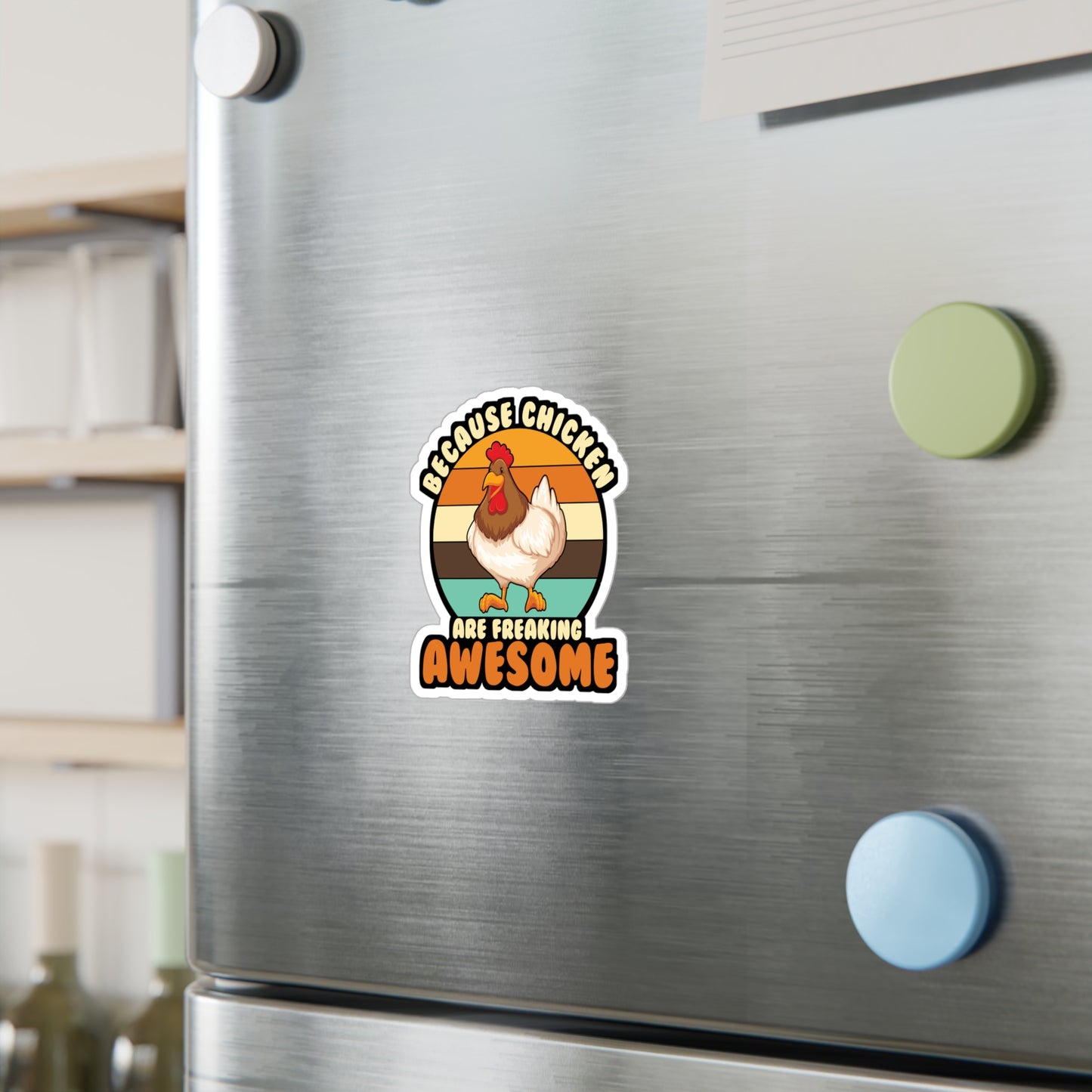 Because Chicken Are Freaking Awesome - Chicken Sticker for Laptop Sticker. Water Bottle Sticker, Vinyl Eggs Decal - Chicken Gift