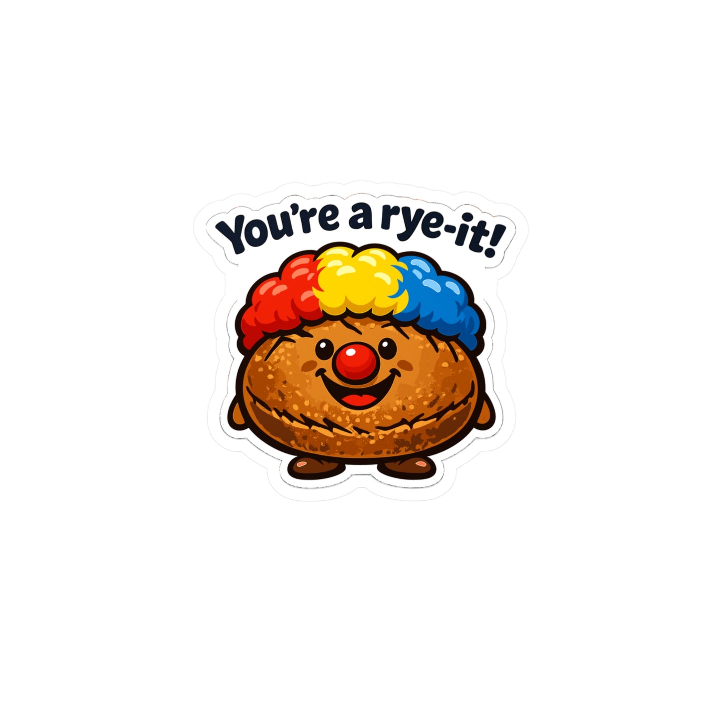 Baking Sticker You’re a rye-it! Funny Sourdough Baker Quote Decals Waterproof Vinyl for Laptop Water Bottle