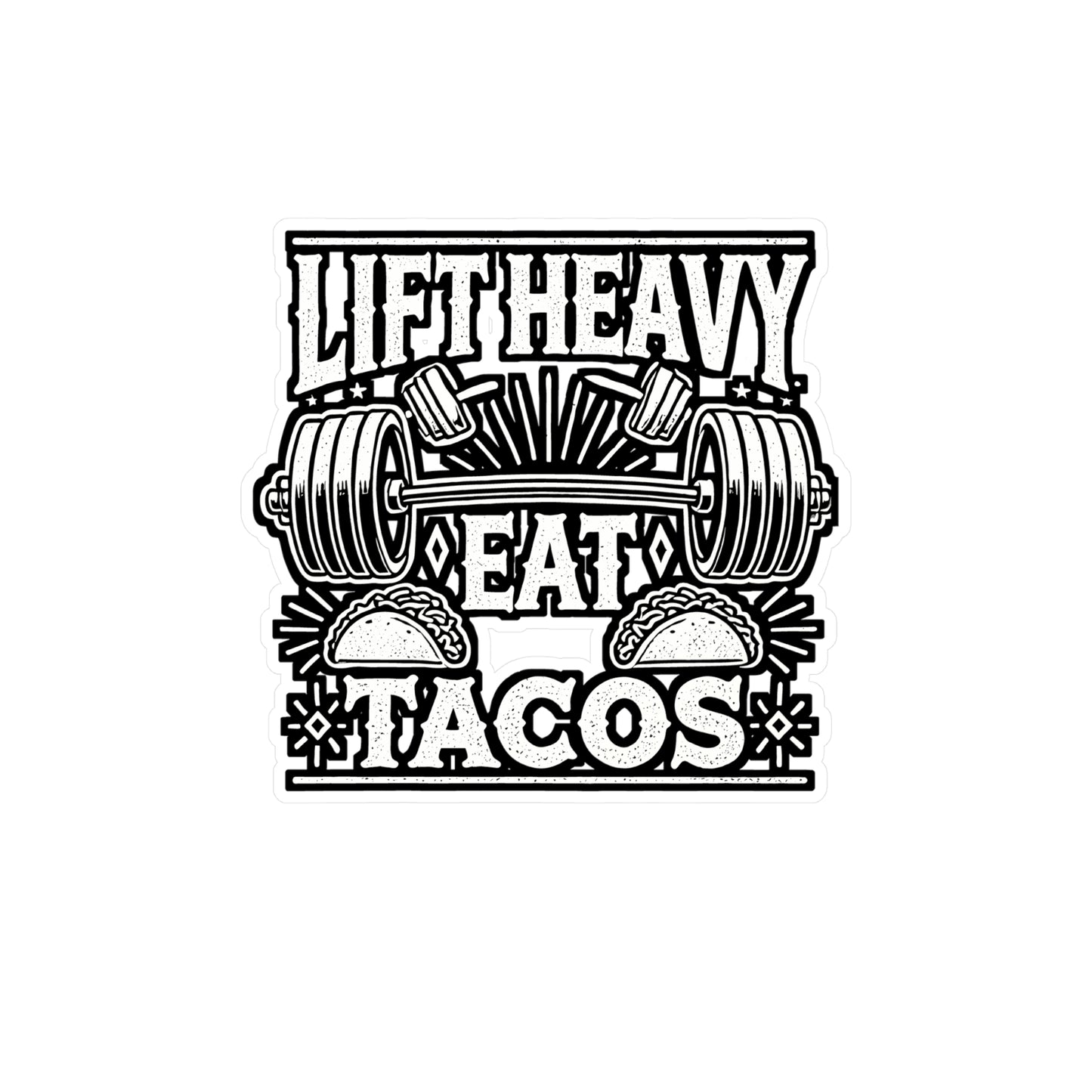 Lift Heavy Eat Tacos - Weightlifting Sticker for Laptop Sticker. Water Bottle Sticker, Vinyl Tacos Decal - Weightlifting Gift