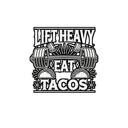 Lift Heavy Eat Tacos - Weightlifting Sticker for Laptop Sticker. Water Bottle Sticker, Vinyl Tacos Decal - Weightlifting Gift