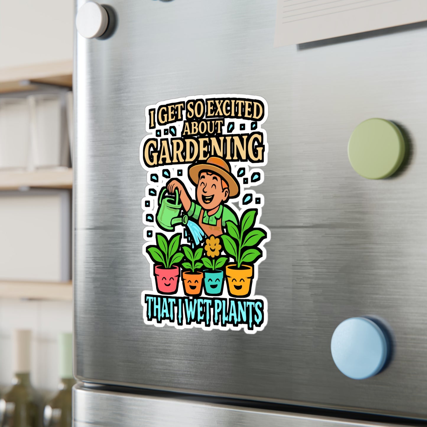 I Get So Excited About Gardening That I Wet Plants – Gardening Sticker for Laptop or Water Bottle | Funny Plant Lover & Landscaper Gift