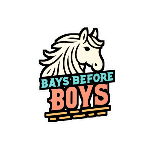 Bays Before Boys - Horse Sticker for Car Window Laptop Sticker. Water Bottle Sticker, Vinyl Pasture Decal, Neigh Sticker - Horse Gift