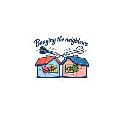 Dart Sticker “Banging the Neighbors” Funny Dartboard Drinking Team Design, Waterproof Vinyl Sticker Decals for Laptop Water Bottle