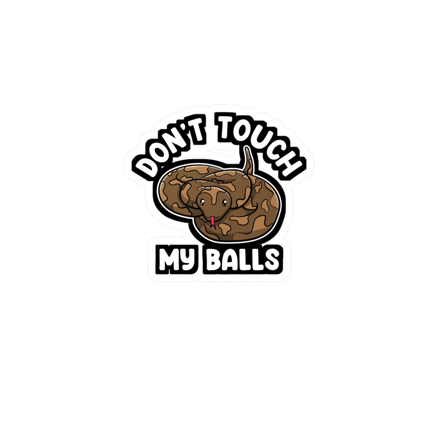 Don't Touch My Balls | Ball-python Sticker | Balls Decals | Snake Laptop Sticker | Ball-python Gift | Balls Gift