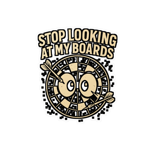 Stop Looking At My Boards – Funny Dart Sticker for Laptop or Water Bottle | Vinyl Dartboard Decal, Player Gift
