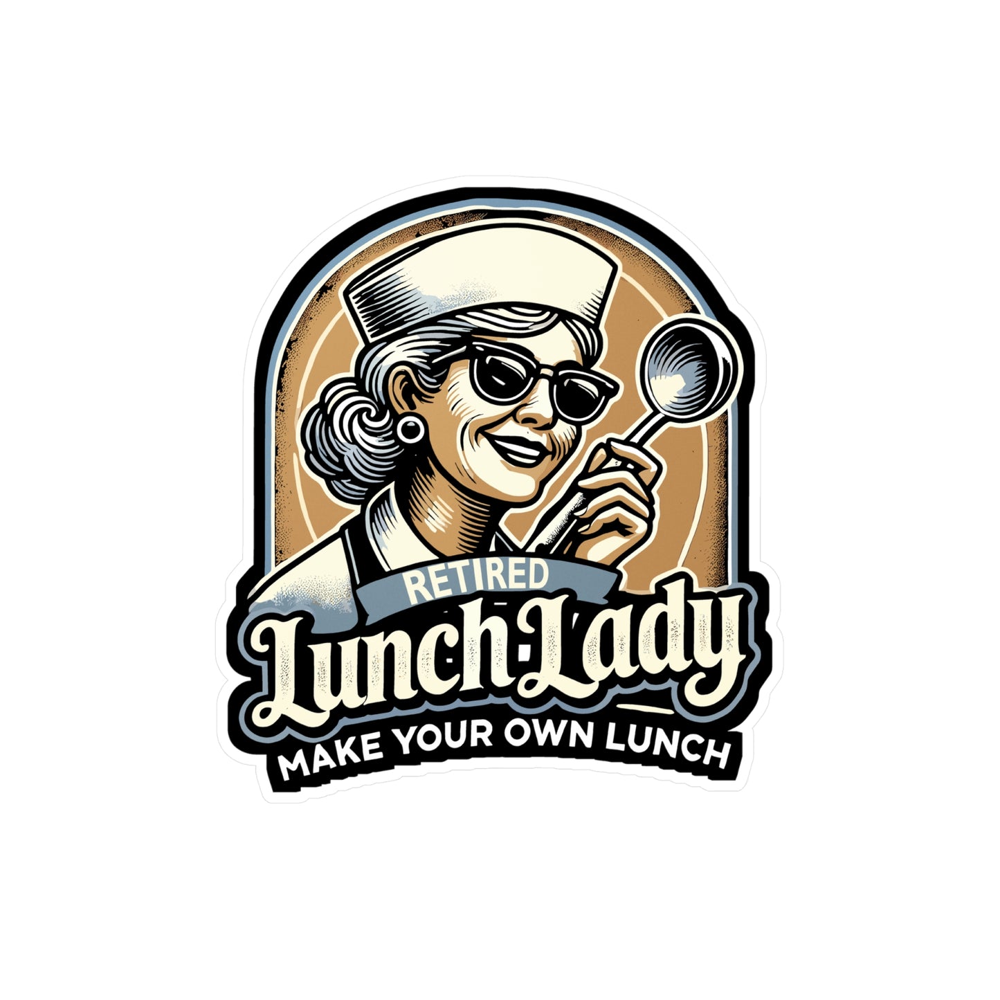Retired Lunch Lady Make Your Own Lunch - Lunch lady Sticker for Laptop Sticker. Water Bottle Sticker, Vinyl Retired Decal - Lunch lady Gift