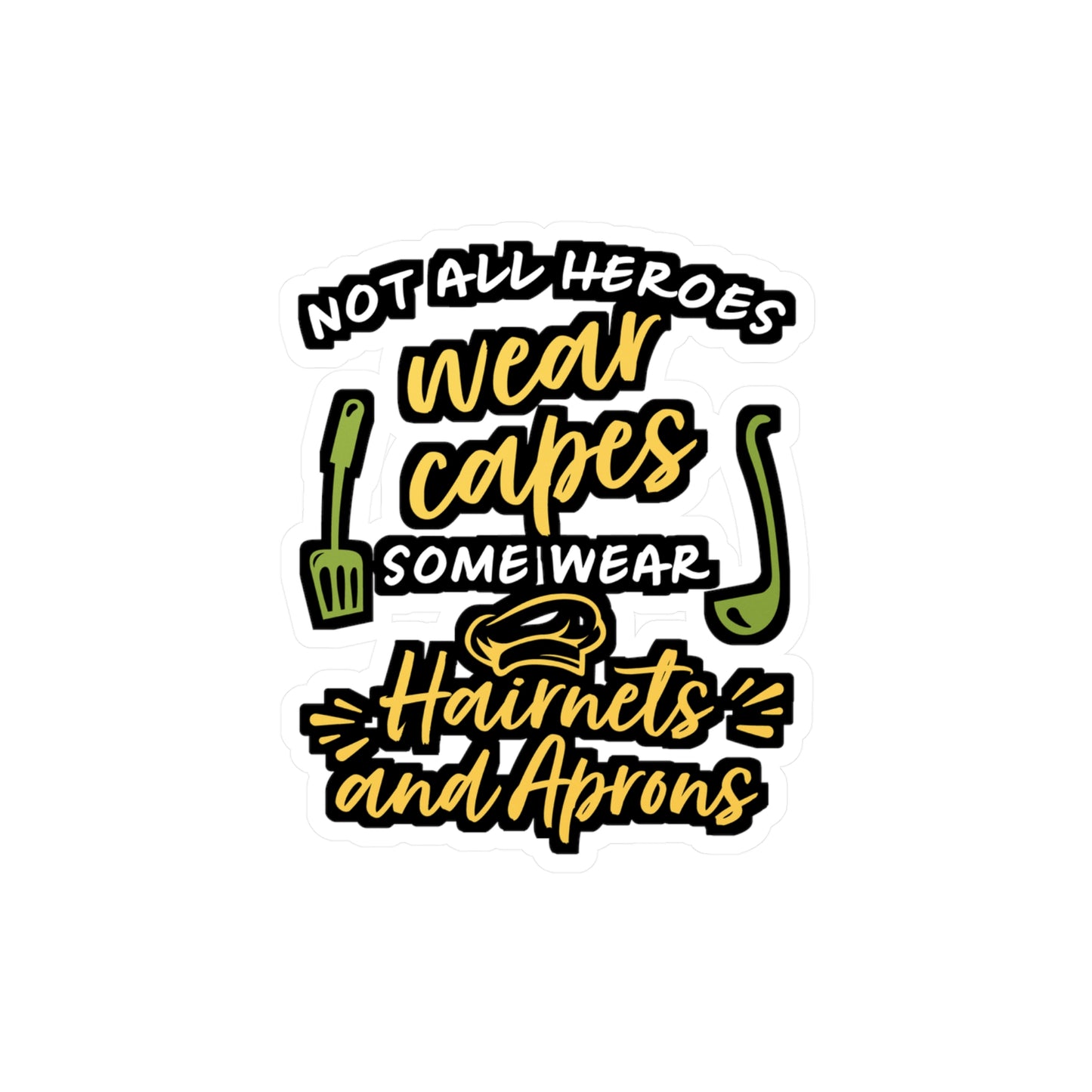 Not All Heroes Wear Capes Some Wear Hairnet And Aprons | Lunch lady Sticker | Lunch Decals | Lunch lady Gift