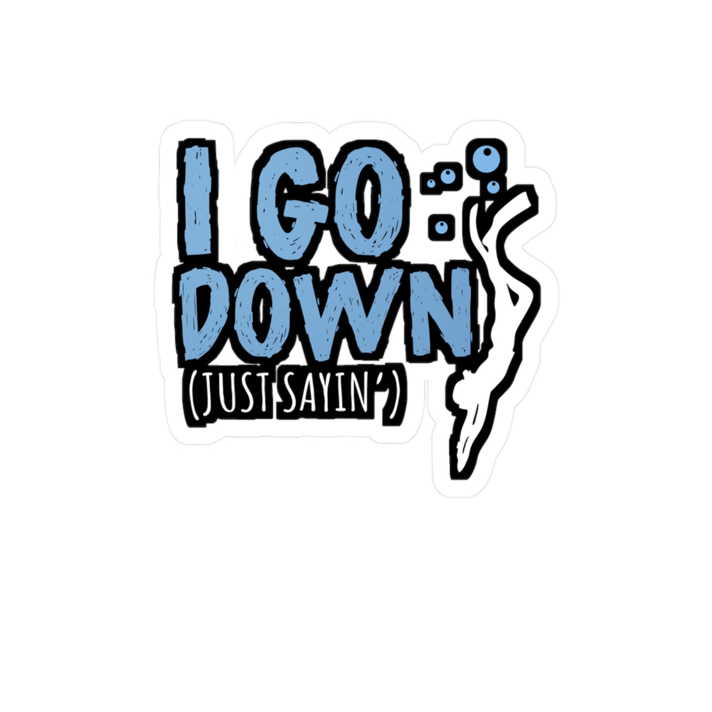 I Go Down - Diver Sticker for Car Window Laptop Sticker. Water Bottle Sticker, Vinyl Scuba-diving Decal, Scuba-diver Sticker - Diver Gift