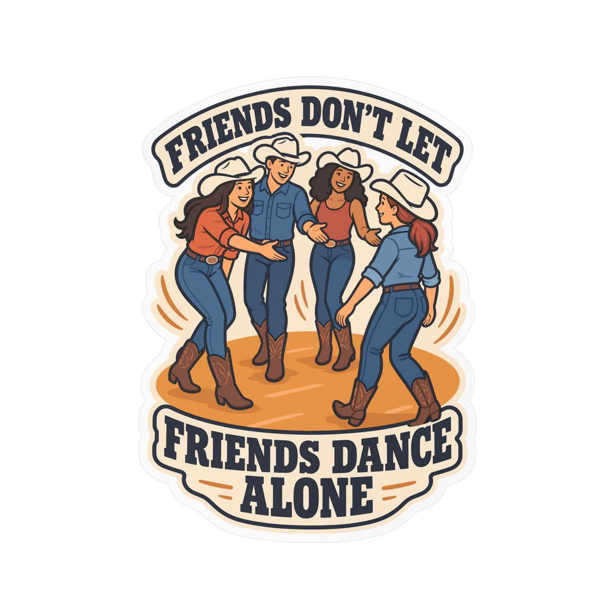 Line Dance Sticker – Friends Don’t Let Friends Dance Alone – Western Dancer Decals for Laptop & Water Bottle