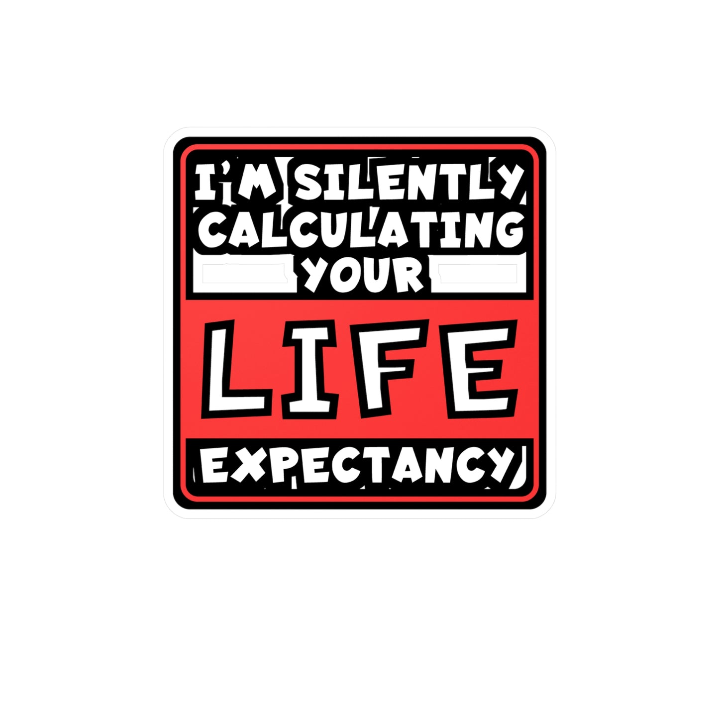 Life Expectancy | Insurance-agent Sticker | Policy Decals | Premium Laptop Sticker | Insurance-agent Gift | Policy Gift