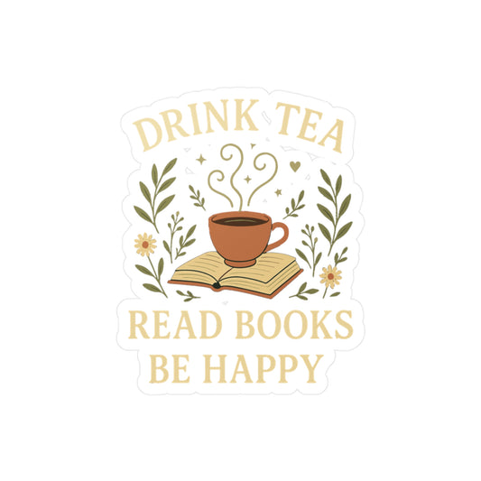 Tea Sticker – Drink Tea, Read Books, Be Happy Decals for Laptops & Water Bottles, Vinyl Waterproof Coffee Reading Book Lover Gift