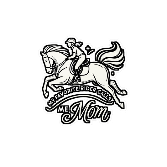 My Favorite Rider Calls Me Mom – Horseback Riding Sticker | Equestrian Vinyl Decal for Laptop or Water Bottle | Gift for Horse Moms