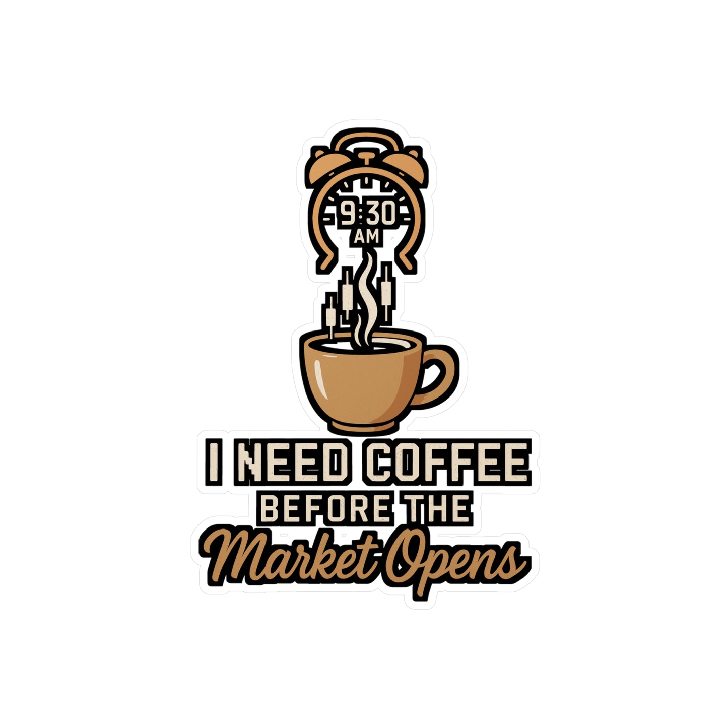 I Need Coffee Before the Market Opens – Forex Sticker for Laptop, Water Bottle & Trader Gifts