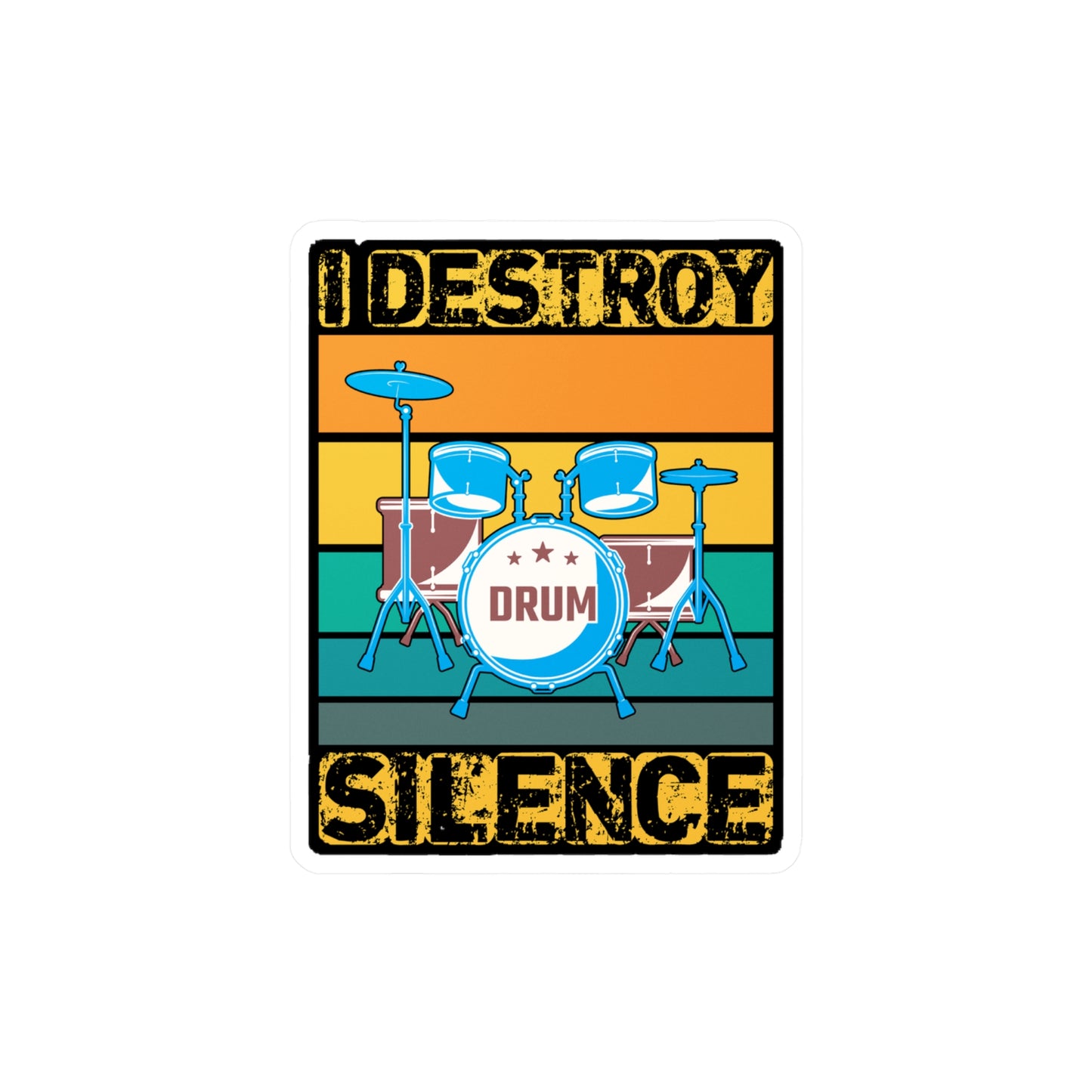I Destroy Silence - Drums Sticker for Car Window Laptop Sticker, Water Bottle Sticker, Vinyl Drummer Decal, Drum kit Sticker - Drums Gift