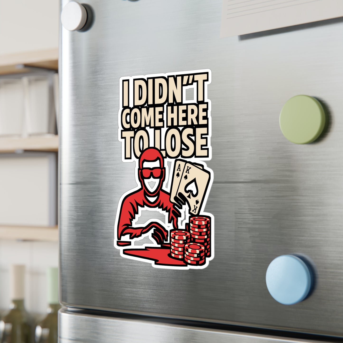 I Didn't Come Here To Lose – Poker Vinyl Decal for Laptop or Water Bottle | Blackjack Gift for Poker Lovers