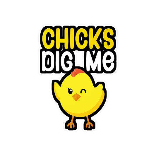 Chicks dig me - Farmer Sticker for Wall, Laptop, Window, Truck, Car Farmer Gift Vinyl Funny Decal Sticker