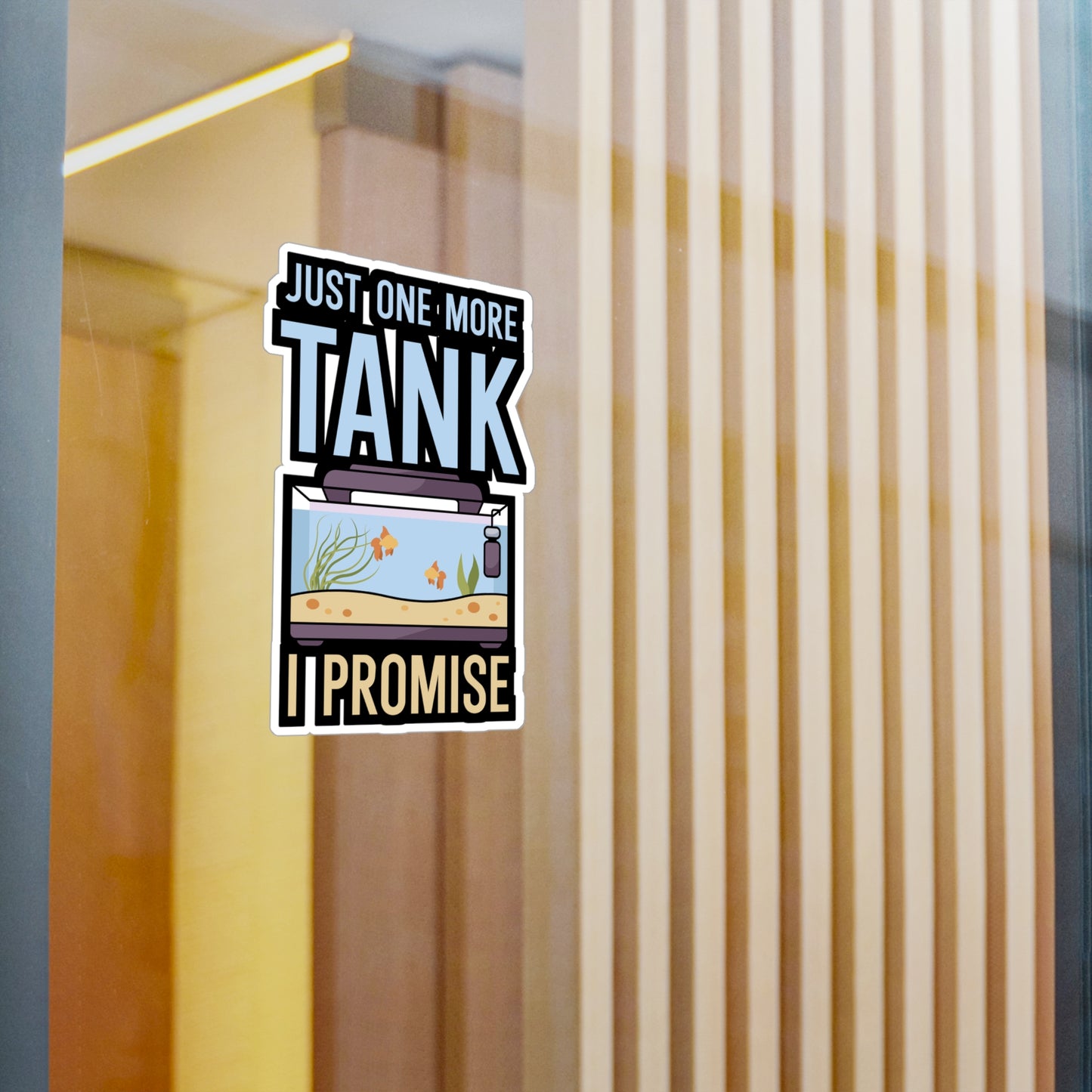 Just one more Tank i Promise - Aquarium Sticker for Wall, Laptop, Window, Truck, Car Aquarium Gift Vinyl Aquariums Decal Sticker