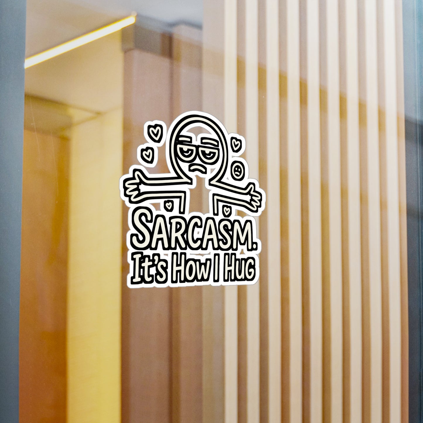 Sarcasm Sticker - Sarcasm It's How I Hug Decals, Funny Love Vinyl Sticker for Laptop, Water Bottle, Waterproof, Gift