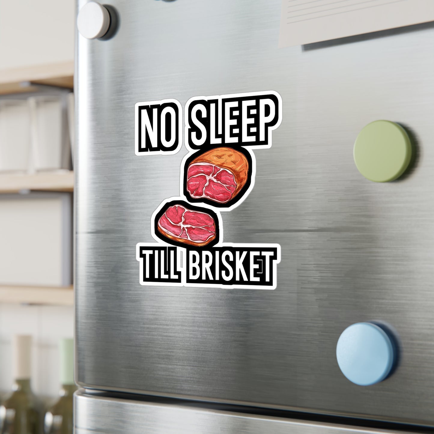 No Sleep Till Brisket - Grill Sticker for Wall, Laptop, Window, Truck, Car Grill Gift Vinyl Grilling Decal Sticker