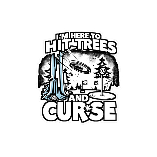 I'm Here To Hit Trees And Curse – Funny Disc Golf Sticker for Laptop or Water Bottle | Frisbee Player Decal