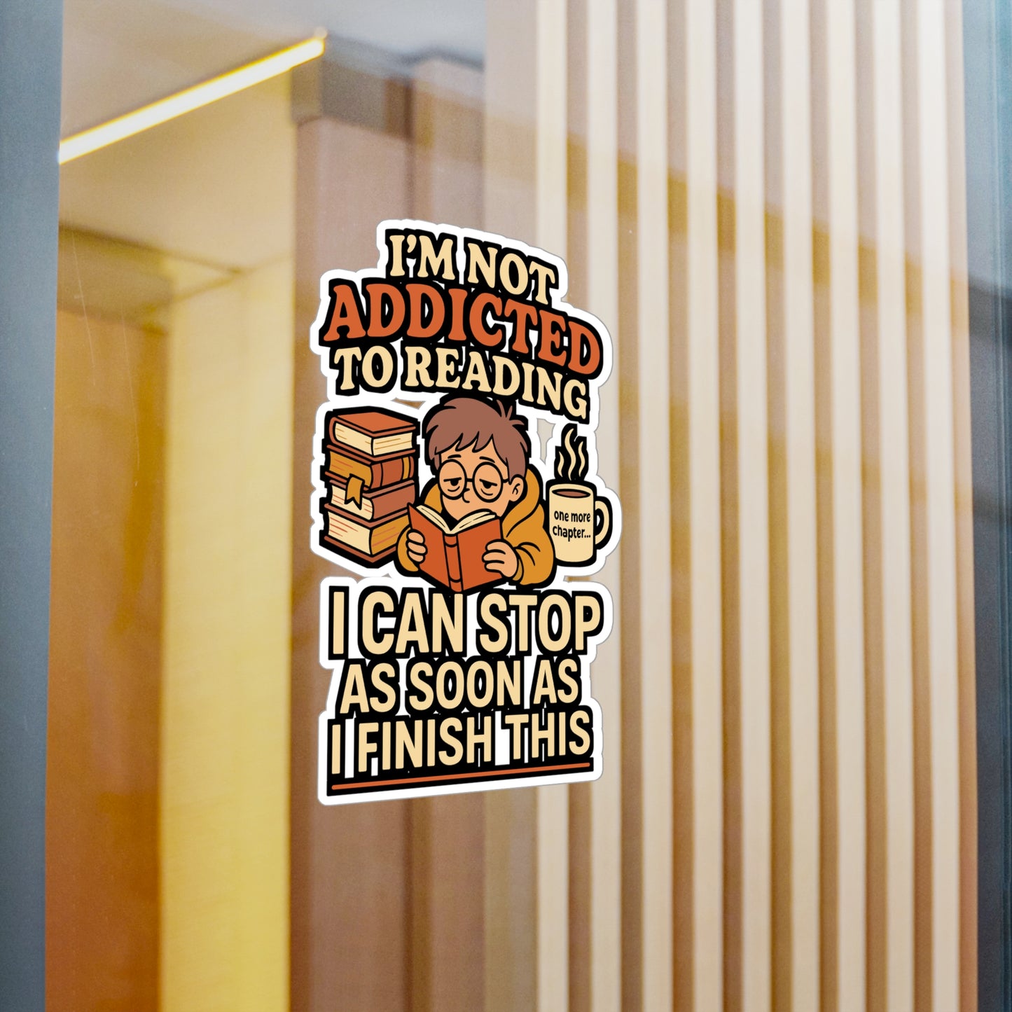 I’m Not Addicted to Reading – I Can Stop After This Book Sticker for Laptop, Water Bottle & Book Lover Gifts