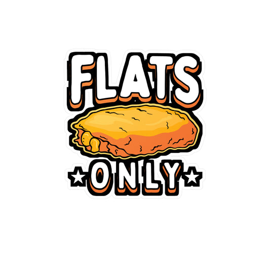 Flats Only Chicken Wings - Chicken-wings Sticker for Laptop Sticker. Water Bottle Sticker, Vinyl Nugget Decal - Chicken-wings Gift