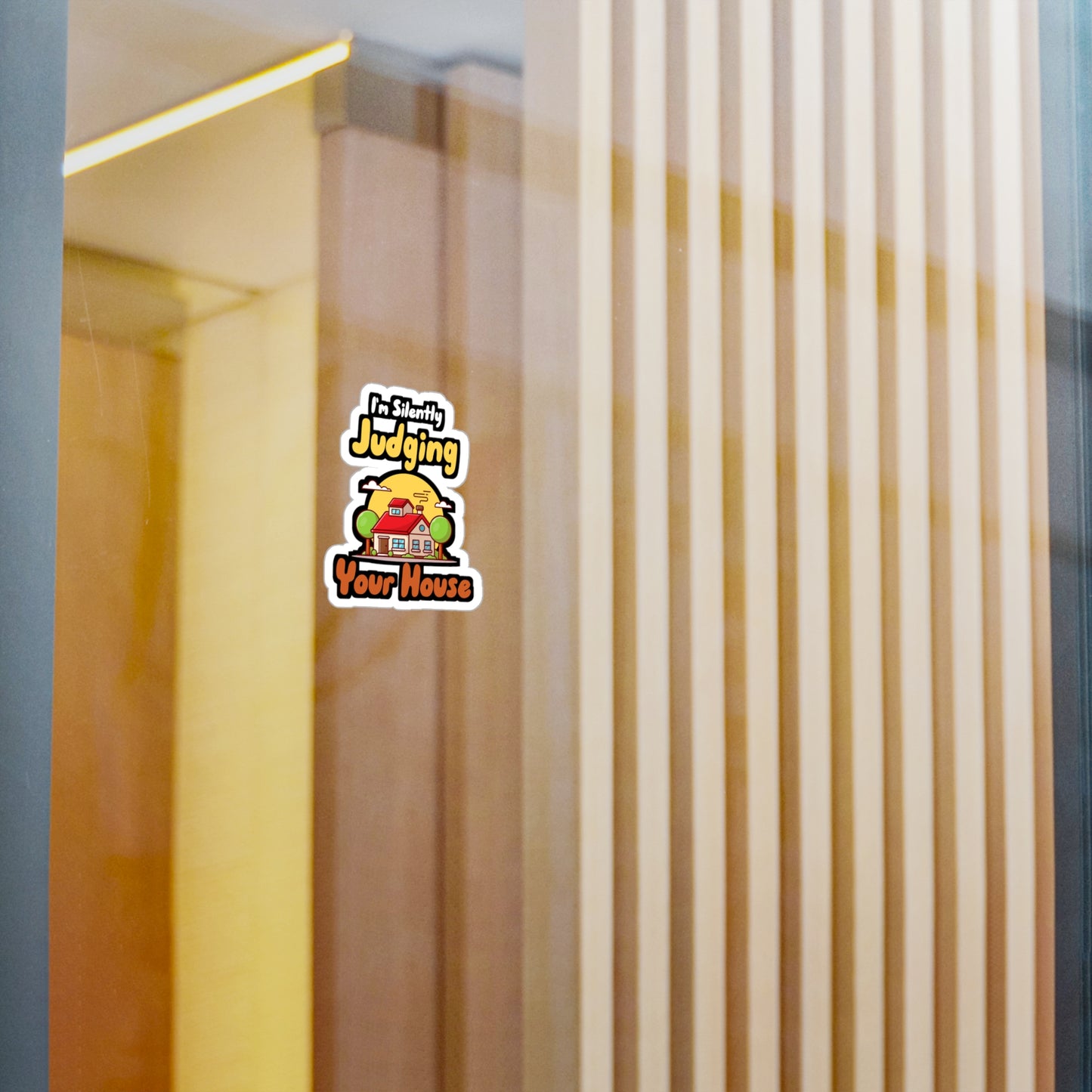 I'm Silently Judging Your House - Architecture Sticker for Car, Wall, Laptop, Window, Truck Architecture Gift Vinyl Travel Decal Sticker