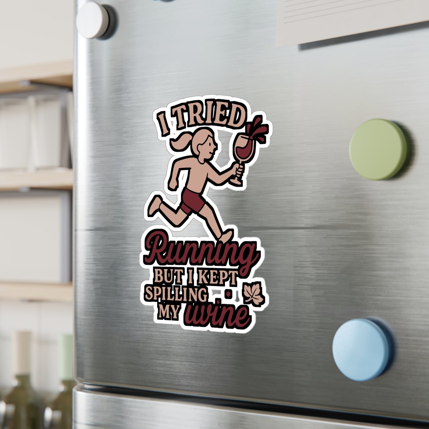 I Tried Running But I Kept Spilling My Wine – Funny Sticker for Laptop, Water Bottle & More | Gift for Drink Lovers
