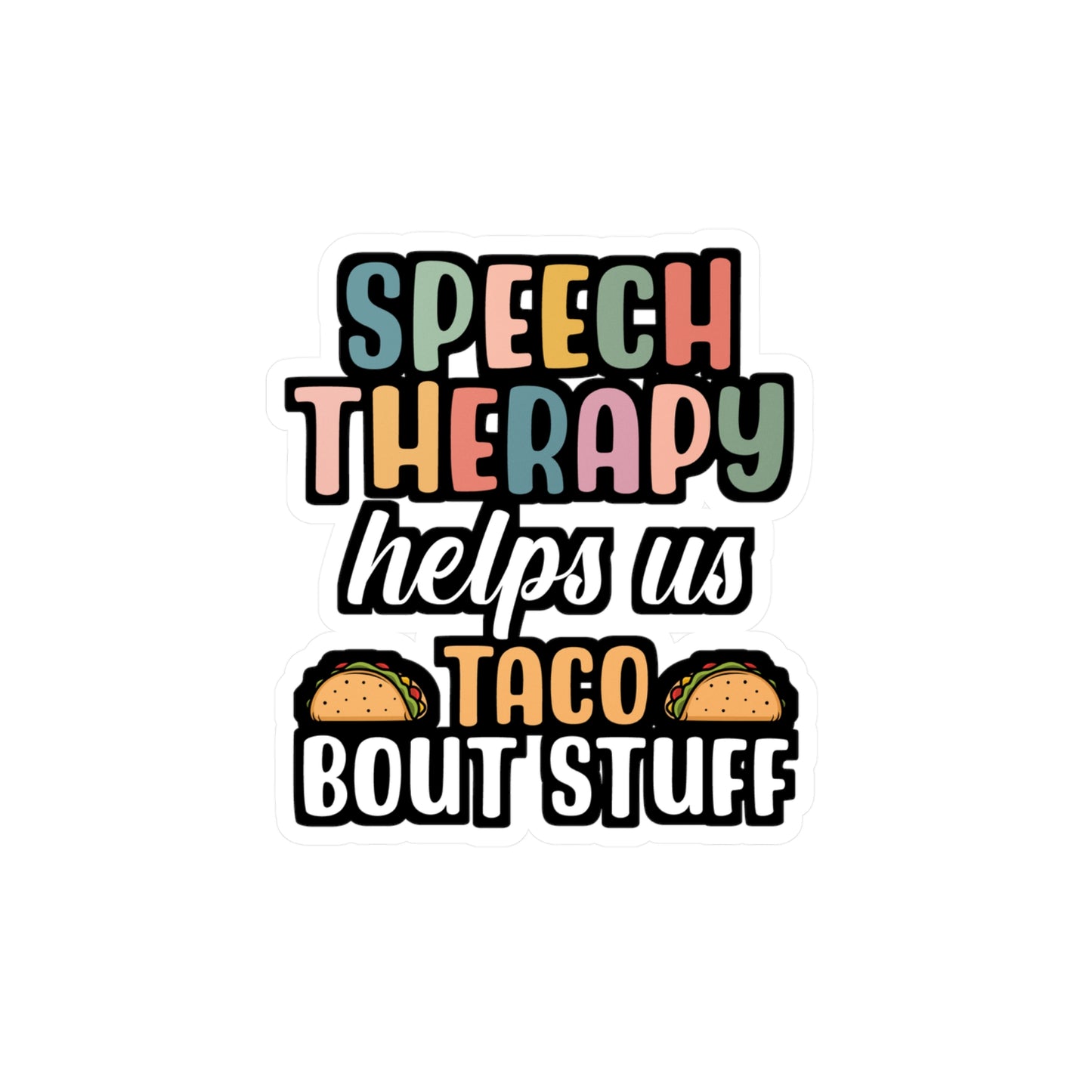 Speech Therapy helps us Taco Bout Stuff | Speech-pathology Sticker | Phoneme Decals | Speech-pathology Gift