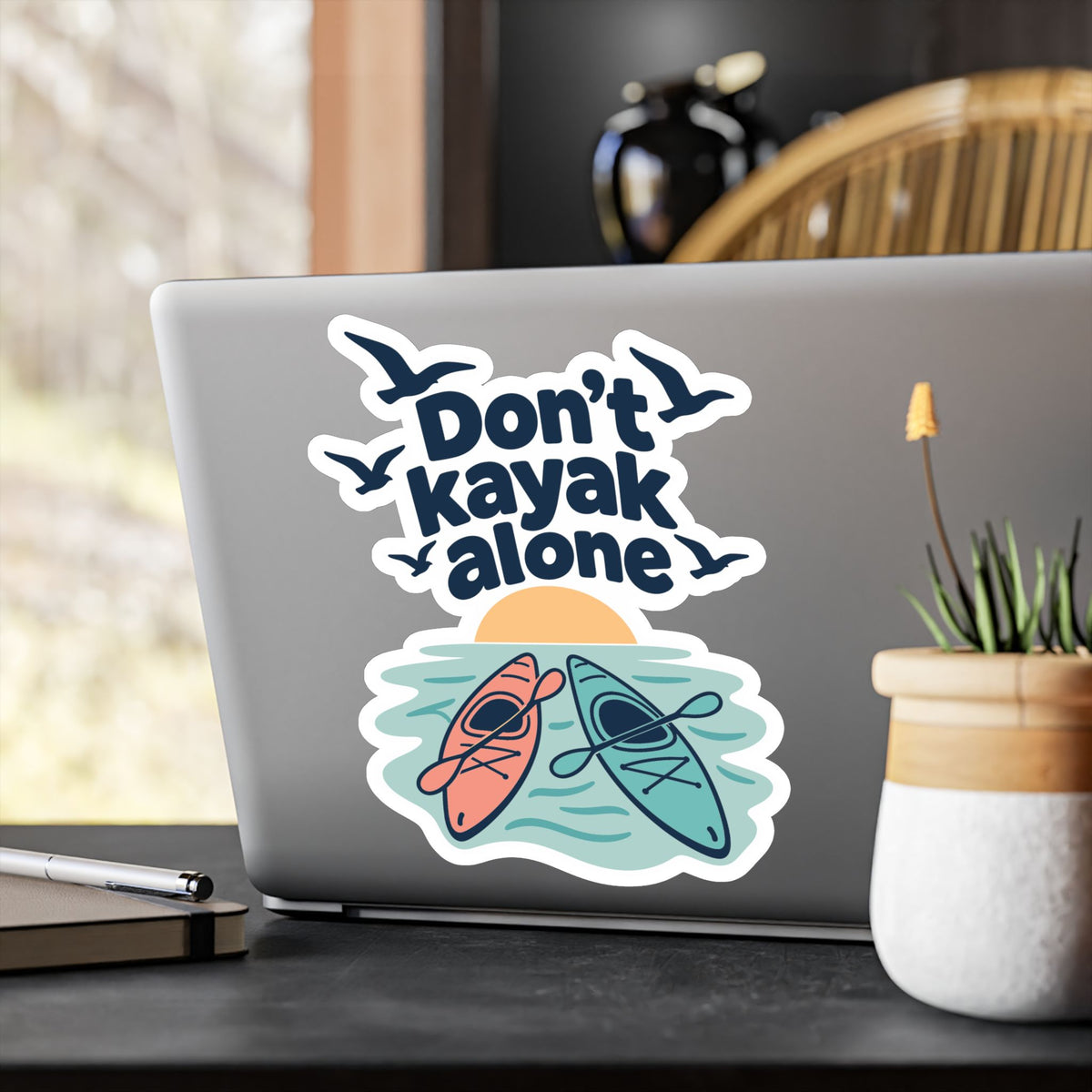 Kayak Sticker Don't Kayak Alone – Kayaking and Rowing Decals for a Kayaker's Laptop or Water Bottle