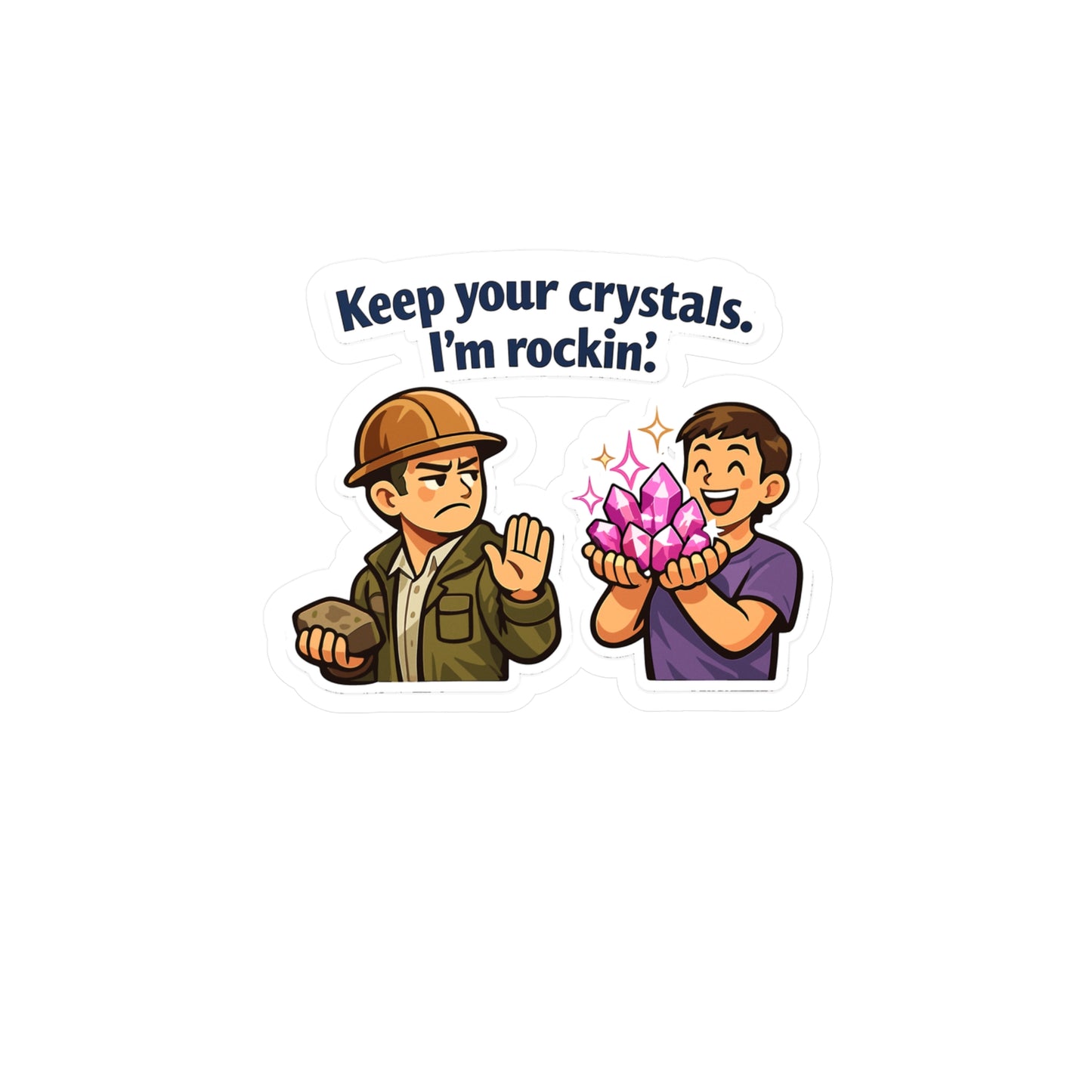 Geologie Sticker "Keep your crystals. I'm rockin'" – Funny geology rocks minerals tectonics decals, waterproof vinyl sticker for laptop water bottle