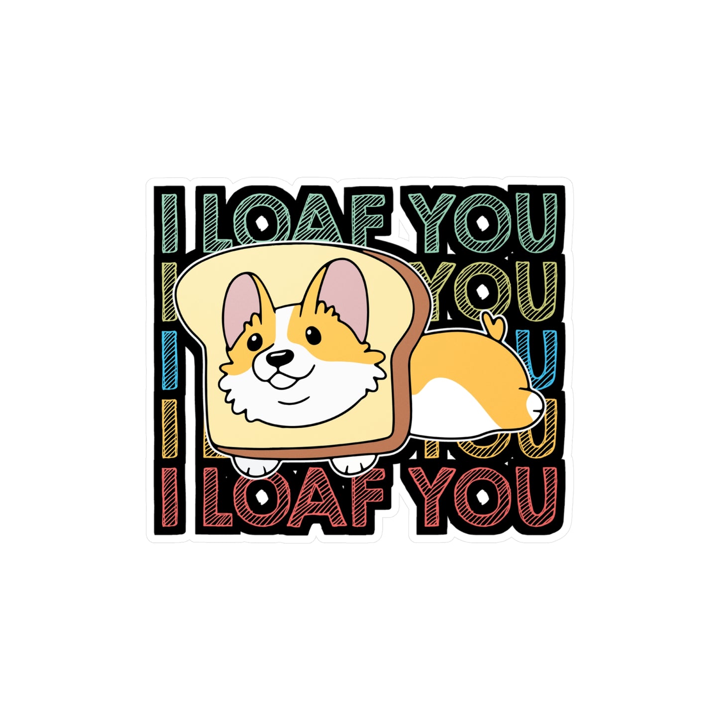 I loaf You - Corgi Sticker for Car Window Laptop Sticker. Water Bottle Sticker, Vinyl Dog Decal, Cute Sticker - Corgi Gift