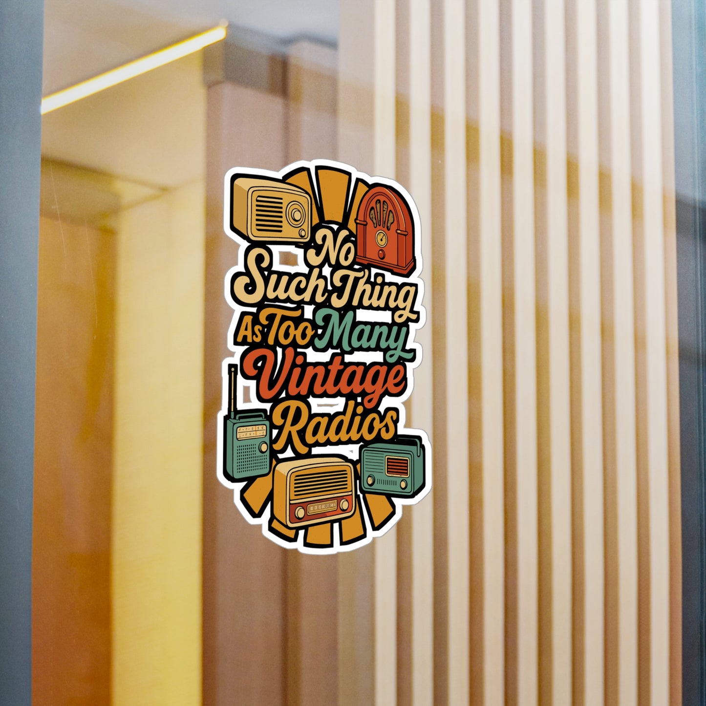No Such Thing As Too Many Vintage Radios - Antique Sticker for Laptop, Water Bottle, Gift for Retro Enthusiasts