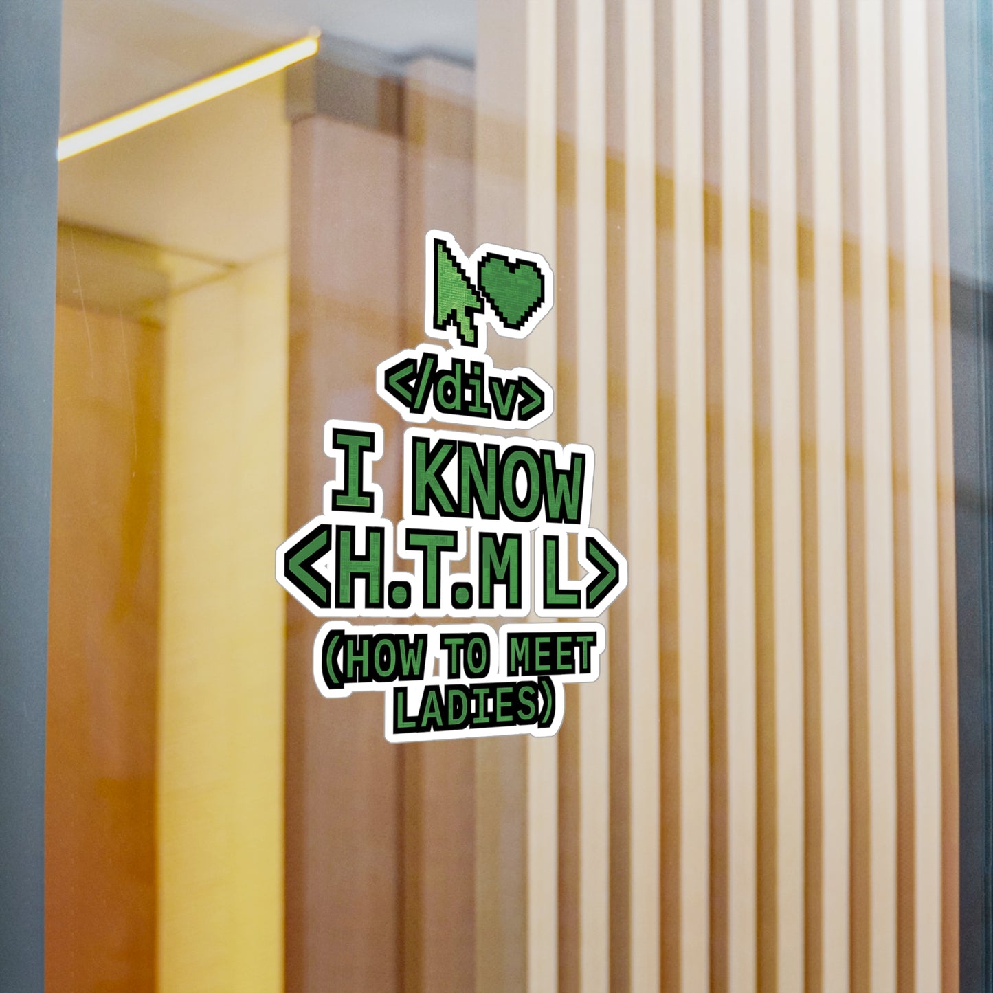I Know H.T.M.L. – How to Meet Ladies Sticker for Laptop, Water Bottle & Web Developer Gifts
