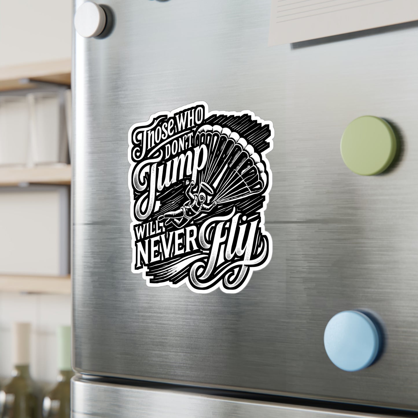 Those Who Don't Jump Will Never Fly – Skydiving Vinyl Sticker for Laptop or Water Bottle | Skydiver Gift, Adventure Decal