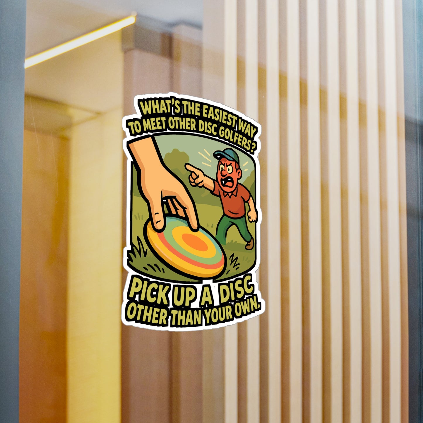 Disc Golf Sticker – "Whats The Easiest Way To Meet Other Disc Golfers" Funny Decals for Frisbee Player, Waterproof Vinyl Outdoors, Laptop, Water Bottle