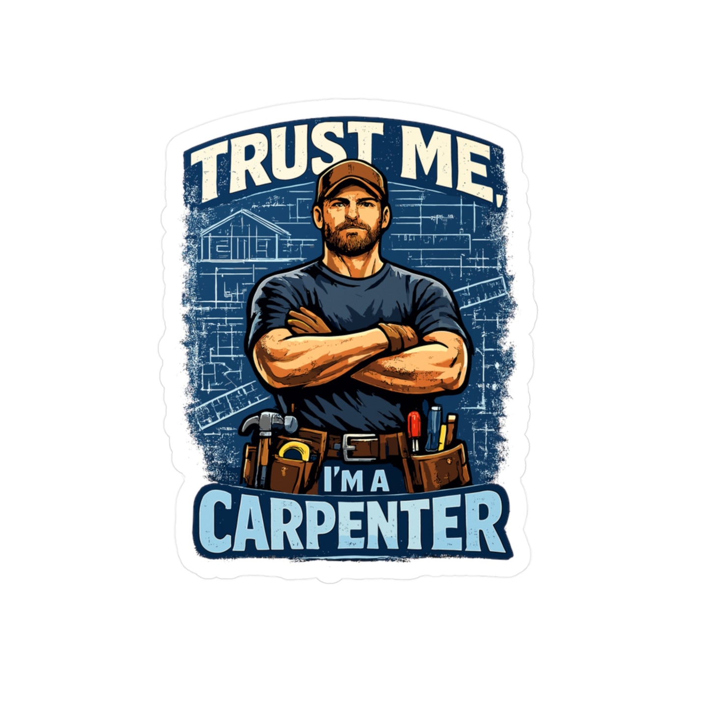 Carpenter Sticker Trust Me I'm a Carpenter Funny Woodworker Woodworking Decals Waterproof Vinyl for Laptop Water Bottle