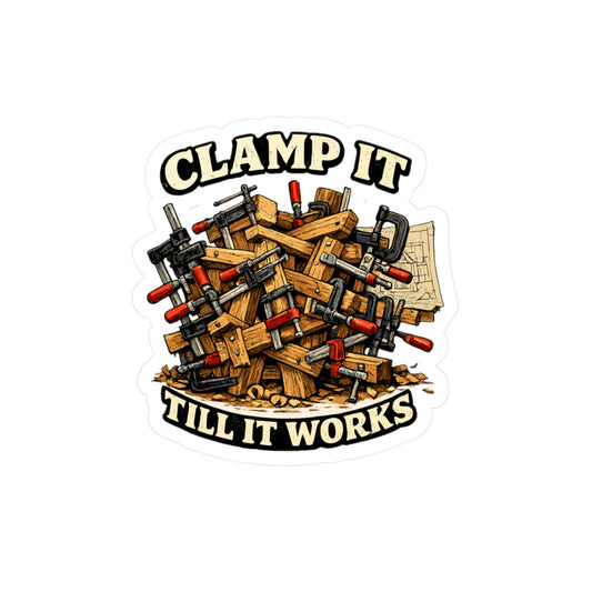 Carpenter Sticker Clamp It Till It Works Funny Woodworker Woodworking decals Waterproof Vinyl for Laptop Toolbox